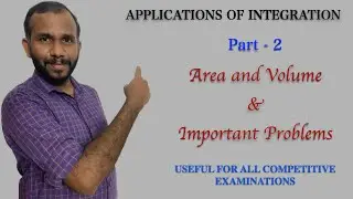 Applications of Integration|Part-2|Area and Volume|Practical Application|Important Problems...