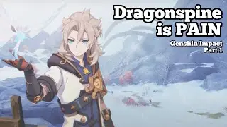 DRAGONSPINE IS PAIN 😥😥// Genshin Impact gameplay // Part 1