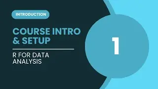 Full Course: R for Data Analysis- Introduction & Setup