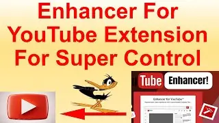 Enhancer For YouTube Extension For Super Control