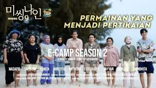 MEMPERTARUHKAN SEGALANYA DEMI KEMENANGAN! | E-CAMP S2 EP.3