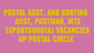 Postal Asst  and Sorting Asst, Postman, MTS SportsQuota Vacancies UP Postal Circle