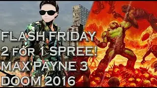 FLASH FRIDAY 2 FOR 1 SPREE - MAX PAYNE 3 & DOOM 2016