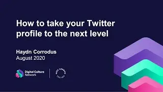 How to take your Twitter profile to the next level | Digital Culture Network
