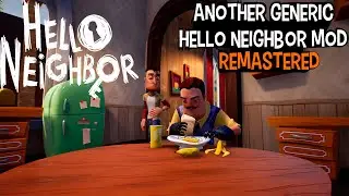 HELLO NEIGHBOR - ANOTHER GENERIC HN MOD: REMASTERED - HELLO NEIGHBOR MOD KIT