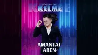 Amantai Aben - Kelme (Official audio)