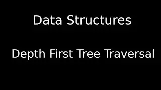 Traversing Trees - Depth First
