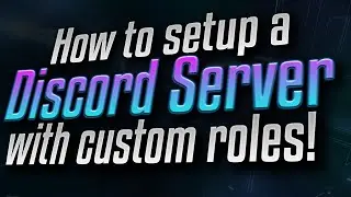 How to setup a Discord server with custom roles