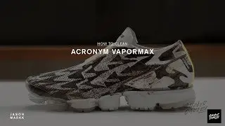 SNEAKER CARE 101: HOW-TO CLEAN NIKE X ACRONYM VAPORMAX