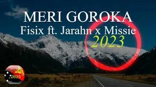 ( 2023 )Fisix ft. Jarahn x Missie Tee (HLP) - Meri Goroka