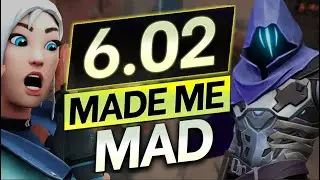 NEW PATCH 6.02 MADE ME FURIOUS - Are Valorant Devs FOR REAL? - Update Guide