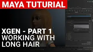 Maya - XGen - Long Hair -  Part 1 of 3