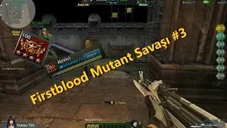 Firstblood Mutant Savaşı #3