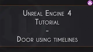 Unreal Engine 4 - Door Blueprint (timelines)