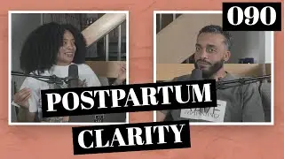 Episode 090: Postpartum Clarity | We Still Like Each Other | Podcast