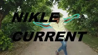 NIKLE CURRENT DANCE COVER / DEV AGGARWAL