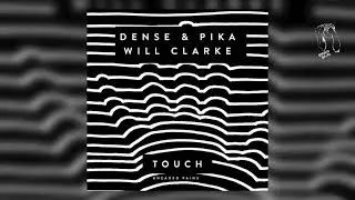 Dense & Pika & Will Clarke - Touch (Kneaded Pains)