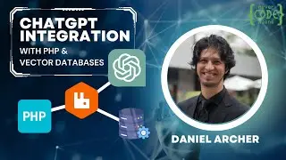 Integrating ChatGPT using PHP and Vector Databases with Daniel Archer