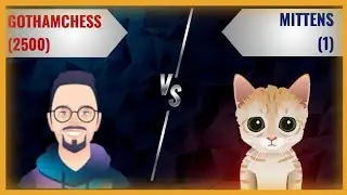 GothamChess vs Mittens: Chesscom Bot Duel 🔥