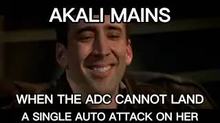 League of Legends Akali Players Be Like Part 1