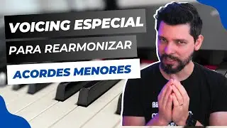 VOICING INCRÍVEL para REARMONIZAR os ACORDES MENORES