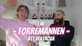 Lär Forremannen Att Beatboxa