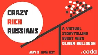 Coda Live: Crazy Rich Russians