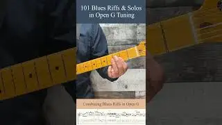 Combining Blues Riffs - 101 Blues Riffs and Solos in Open G Tuning DGDGBD