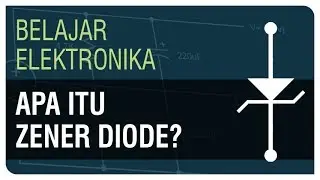 Apa itu Dioda Zener (Zener Diode)? - Belajar Elektronika Ep. 13
