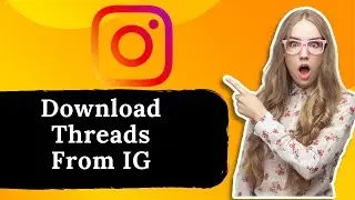 How to Download Threads From Instagram