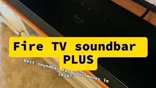 Is this the BEST Soundbar of 2024: Amazon fire TV Soundbar Plus?