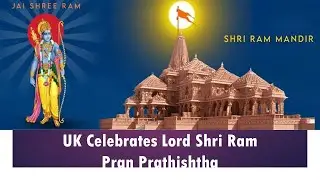 Slough, UK celebrates Lord Shri Ram Pran Pratishtha! A Day of Devotion, Community, and Celebration!