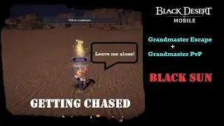 Black Desert Mobile - Getting chase in Black Sun (Grandmaster Escape from whales) 😭