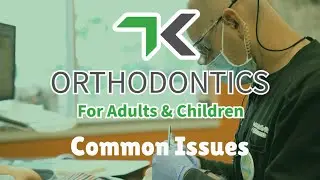Common Issues with Braces - TK Orthodontics