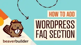 How to Add a FAQ Accordion Section to WordPress Website (Beaver Builder Tutorial)