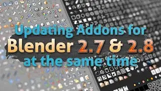 Updating Blender Addons for 2.7 and 2.8 | How to make a single script work in both at once