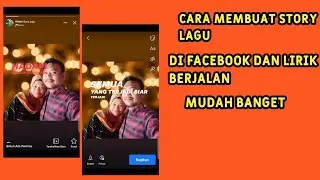 cara membuat story FB dengan lagu dan lirik berjalan