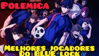 Tier list melhores jogadores do BLUE lock