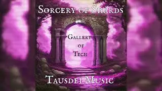 3.Gallery of Tech - Sorcery of Shards