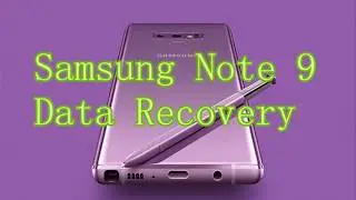 How to recover lost/deleted data from samsung note 9?