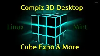 Compiz 3D Desktop Cube how to (Linux Mint)