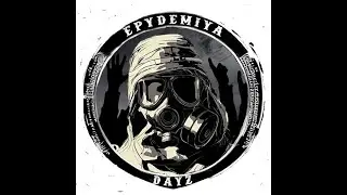 DeyZ EpiDemiya Админ будни.
