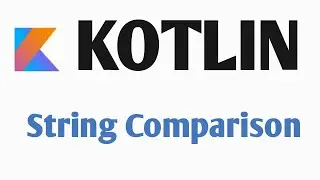 #7 Kotlin :  String Comparison in Kotlin |  kotlin for Android | Kotlin Tutorial 2020