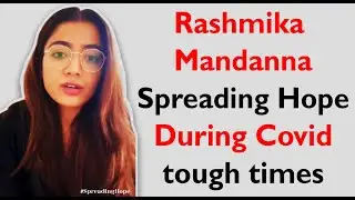 Rashmika Mandanna Spreading Hope In Tough Times | 2021