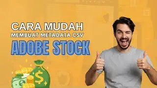 CARA MUDAH MEMUAT METADATA CSV ADOBE STOCK | MICROSTOKER PEMULA