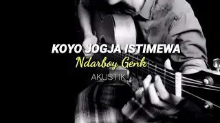 KOYO JOGJA ISTIMEWA - NDARBOY GENK (Karaoke Akustik )