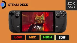 STRAY | STEAM DECK BENCHMARK | 800P | Low | Med | High
