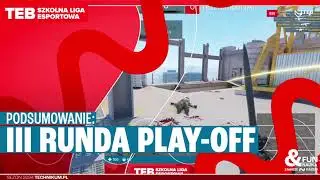 TEB Szkolna Liga E-sportowa, podsumowanie III rundy play-off (sezon 2024), Technikum TEB Edukacja