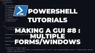 PowerShell Tutorials : Making a GUI Part 8 - Multiple Forms