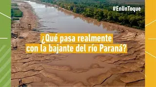 ¿Qué pasa realmente con la bajante del río Paraná?